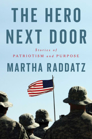 The Hero Next Door (Stories of Patriotism and Purpose) by Martha Raddatz, 9781668093801