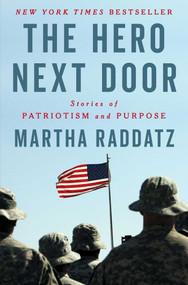 The Hero Next Door (Stories of Patriotism and Purpose) by Martha Raddatz, 9781668093801