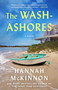 The Wash-Ashores (A Novel) by Hannah McKinnon, 9781668096819