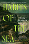 Habits of the Sea (A Novel) by Shea Ernshaw, 9781668097731