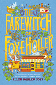 The Farewitch of Foxe Holler by Ellen Pauley Goff, 9781668099179