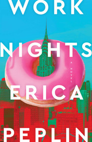 Work Nights - 9781668200261 by Erica Peplin, 9781668200261