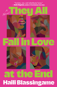 They All Fall in Love at the End (A Novel) by Haili Blassingame, 9781668204122