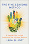 The Five Seasons Method (A Gentle Path toward Emotional and Spiritual Balance) by Leda Elliott, 9781668204245