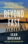 Beyond Fast (How a Renegade Coach and His Unlikely High School Team Revolutionized Distance Running) - 9781668204399 by Sean Brosnan, Chris Lear, Andrew Greif