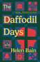 The Daffodil Days (A Novel) by Helen Bain, 9781668208588