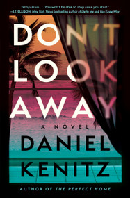 Don't Look Away (A Novel) by Daniel Kenitz, 9781668208656