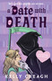 A Date with Death (A Novel) by Kelly Creagh, 9781668209837