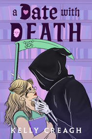 A Date with Death (A Novel) by Kelly Creagh, 9781668209837
