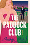 The Paddock Club (A Novel) by Madge Maril, 9781668210666