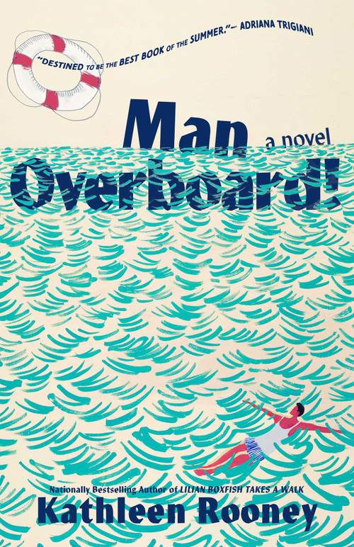 Man Overboard! (A Novel) by Kathleen Rooney, 9781668212387