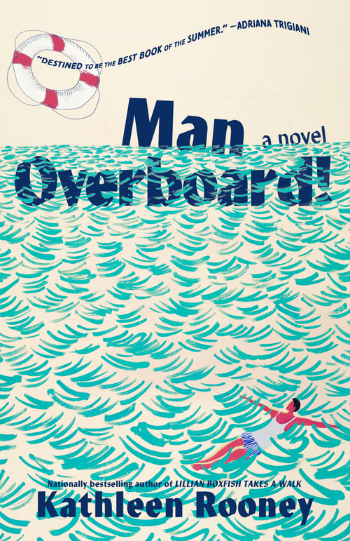 Man Overboard! (A Novel) by Kathleen Rooney, 9781668212387