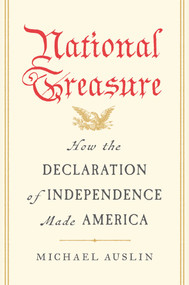 National Treasure (How the Declaration of Independence Made America) by Michael Auslin, 9781668214541