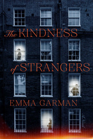 The Kindness of Strangers (A Novel) by Emma Garman, 9781668222546