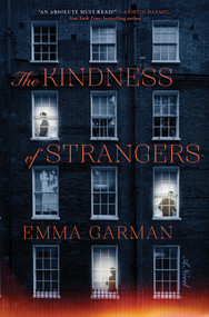 The Kindness of Strangers (A Novel) by Emma Garman, 9781668222546