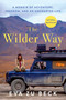 The Wilder Way (A Memoir of Adventure, Freedom, and an Uncharted Life) by Eva zu Beck, 9781668223673