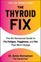 The Thyroid Fix (The No-Nonsense Guide to Fix Fatigue, Fogginess, and Fat That Won't Budge) by Amie Hornaman, 9781668225424