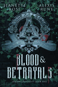 Blood & Betrayals by Jeanette Rose, Alexis Rune, 9781668230398