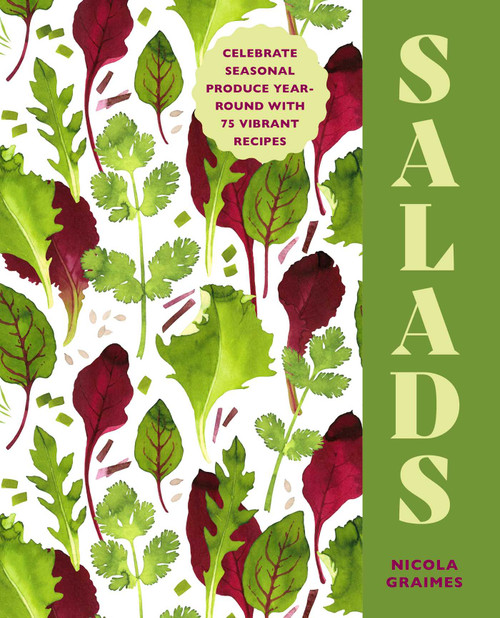 Salads (Celebrate seasonal produce year-round with 75 vibrant recipes) by Nicola Graimes, 9781788797597