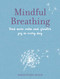 Mindful Breathing (Find more calm and greater joy in every day) by Sarah Rudell Beach, 9781800656475