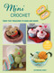 Mini Crochet (Teeny tiny treasures to make and share) by Catherine Hirst, 9781800656499