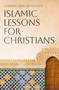 Islamic Lessons for Christians by Gabriel Said Reynolds, 9781836431954