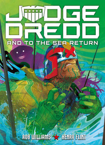 Judge Dredd: And to the Sea Return by Rob Williams, Henry Flint, 9781837867592