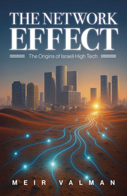 The Network Effect (The Origins of Israeli High Tech) by Meir Valman, 9781917704090