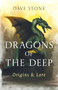 Dragons of The Deep (Origins & Lore) by Dave Stone, 9781917704748