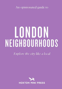 An Opinionated Guide to London Neighbourhoods by James Manning, 9781917719001