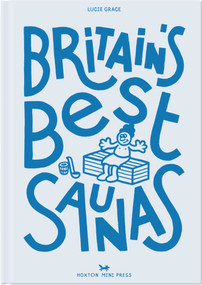 Britain's Best Saunas by Lucie Grace, 9781917719087