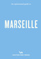 An Opinionated Guide to Marseille by Sandrine Faure, 9781917719148