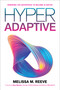 Hyperadaptive (Rewiring the Enterprise to Become AI-Native) by Melissa M. Reeve, Ryan Martens, 9781966280262