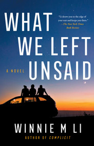 What We Left Unsaid (A Novel) - 9781982190897 by Winnie M Li