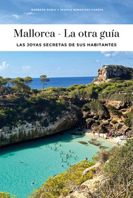 MALLORCA - LA OTRA GUÍA (Spanish Edition) by Jessica Benavides Canepa, 9782387150295
