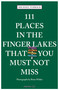 111 Places in the Finger Lakes That You Must Not Miss by Michael Turback, Brian Wilder, 9783740824662
