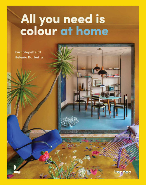 All You Need is Colour (At Home) by Kurt Godfrey Stapelfeldt, Helenio Barbetta, 9789020930986