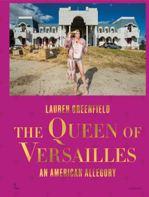 The Queen of Versailles (An American Allegory) by Lauren Greenfield, 9789059964518