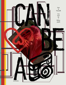 Can Love Be a Photograph: 40 Years of Inez & Vinoodh by Inez Lamsweerde, Vinoodh Matadin, 9789493416574