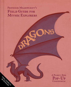 Professor Meadowcroft's Field Guide to Dragons (A Pocket-Size Pop-Up Compendium) by Matthew Reinhart, Insight Editions, 9798337401102