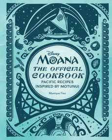 Disney Moana: The Official Cookbook (Pacific Recipes Inspired by Motunui) by Monique Fiso, Katie Monteith, 9798337401324