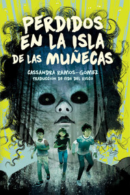 Perdidos en la isla de las Muñecas (Lost on Doll Island) (Spanish Edition) - 9798347101610 by Cassandra Ramos-Gomez, Eida Del Risco