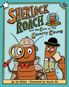 Sherlock Roach and the Case of the Crunchy Crumb (A Star Chapter Book) by Joe McGee, Jannie Ho, 9798347101696