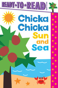 Chicka Chicka Sun and Sea (Ready-to-Read Ready-to-Go!) by Blake Marsden, Daniel Roode, 9798347104116