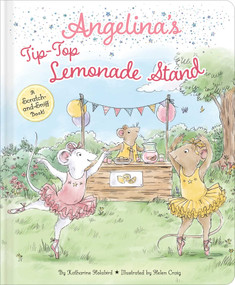 Angelina's Tip-Top Lemonade Stand (A Scratch-and-Sniff Book!) by Katharine Holabird, Helen Craig, 9798347107353