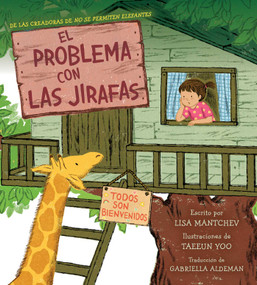 El problema con las jirafas (The Trouble with Giraffes) (Spanish Edition) - 9798347107803 by Lisa Mantchev, Taeeun Yoo, Gabriella Aldeman