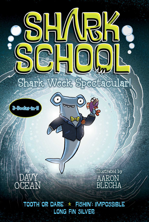 Shark School Shark Week Spectacular! (Tooth or Dare; Fishin': Impossible; Long Fin Silver) by Davy Ocean, Aaron Blecha, 9798347112067