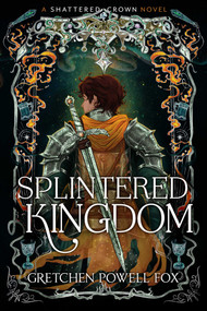 Splintered Kingdom by Gretchen Powell Fox, 9798347116089