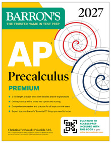 AP Precalculus Premium, 2027: Prep Book with 3 Practice Tests + Comprehensive Review + Online Practice (Barron's AP Prep) by Christina Pawlowski-Polanish, 9798349700774