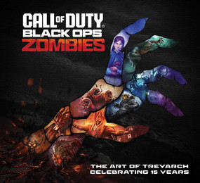 Call of Duty Black Ops Zombies (The Art of Treyarch) by James Asmus, Treyarch, Corky Lehmkuhl, 9798886630787